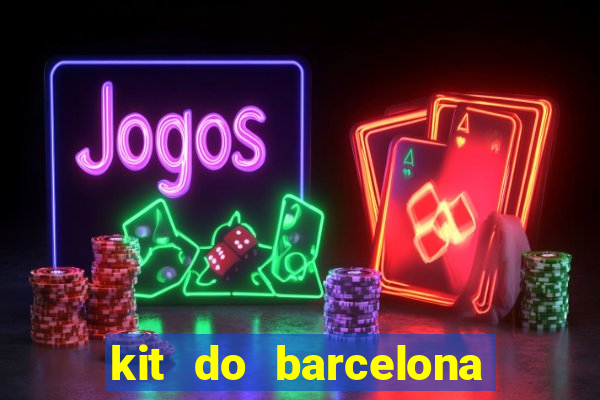 kit do barcelona dls 2017